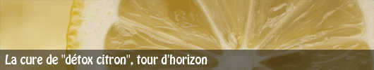 La cure de « détox citron », tour d’horizon