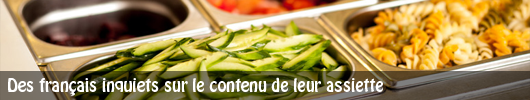 Des français inquiets sur le contenu de leur assiette