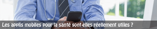 Les applis mobiles pour la santé sont-elles réellement utiles ?
