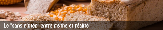 Le « sans gluten » entre mythe et réalité