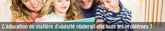 L’éducation en matière d’obésité réglerait-elle tous les problèmes ?